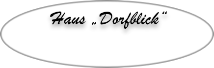 Haus „Dorfblick“
